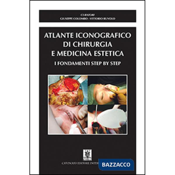 Atlante iconografico di chirurgia e medicina estetica. I fondamenti step by step