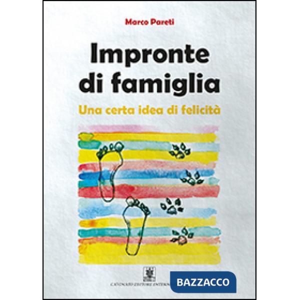 Impronte di famiglia. Una certa idea di felicità