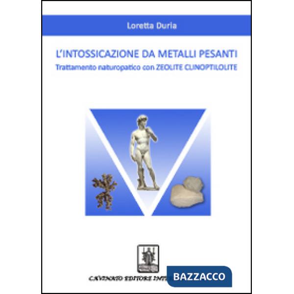 Intossicazione da metalli pesanti. Trattamento naturopatico con zeolite clinoptilolite (L')