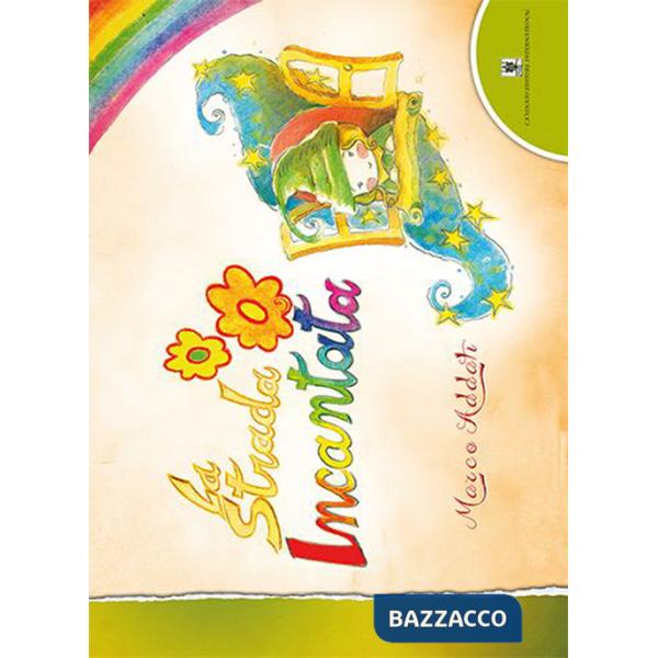 Strada incantata. Ediz. illustrata (La)