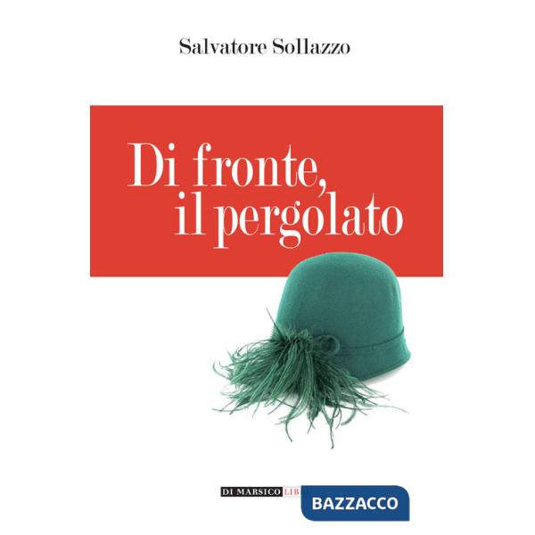 Di fronte, il pergolato