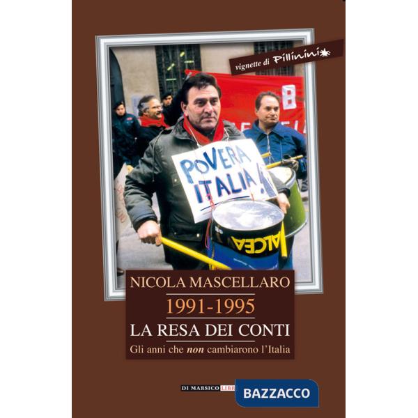 1991-1995 la resa dei conti. Gli anni che non cambiarono l'Italia