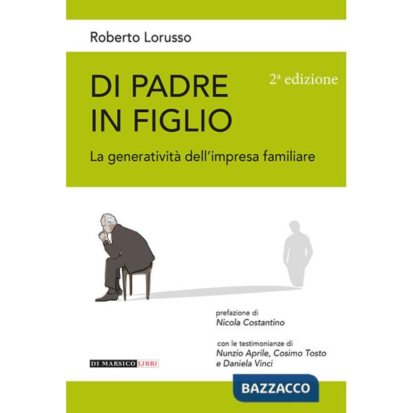 Di padre in figlio. La generatività nell'impresa familiare