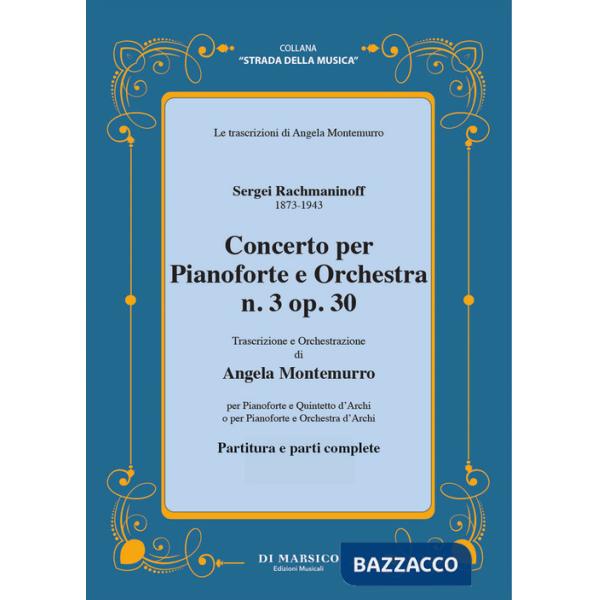 Concerto per pianoforte e orchestra n.3 op. 30. Per pianoforte e quintetto d'archi o per pianoforte e orchestra d'archi. Partitu
