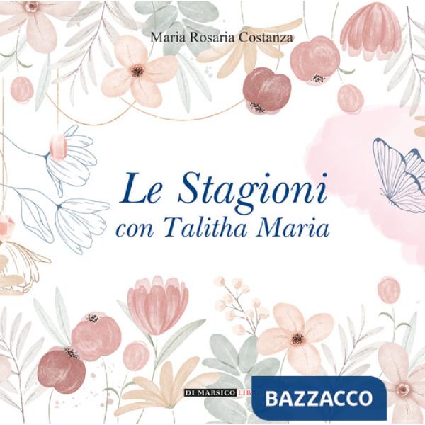 Stagioni con Talitha Maria (Le)