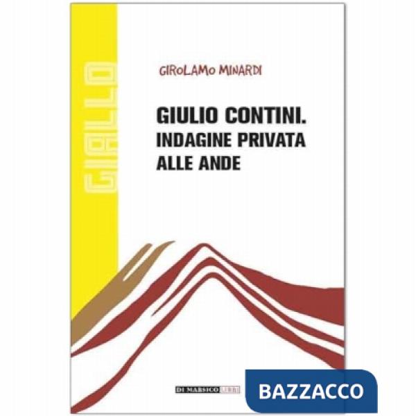 Giulio Contini. Indagine privata alle Ande