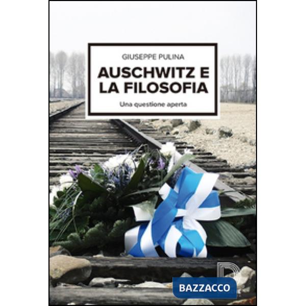 Auschwitz. Per la filosofia è una questione aperta