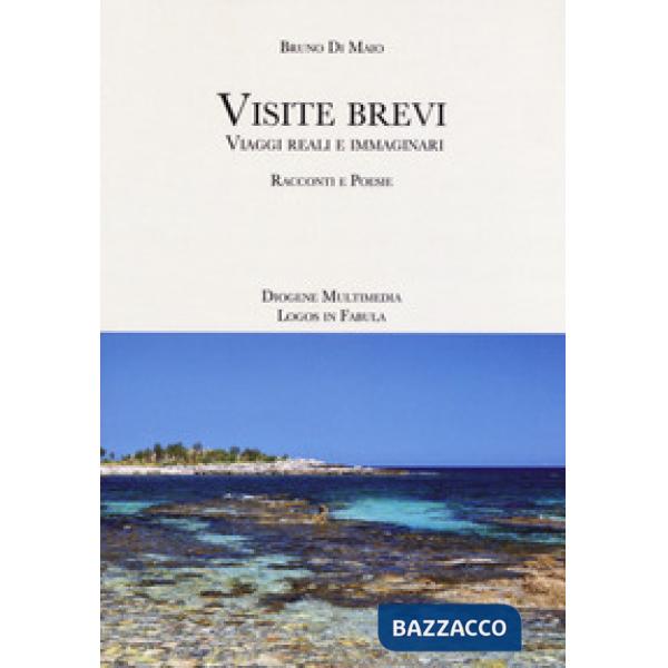 Visite brevi. Viaggi reali e immaginari