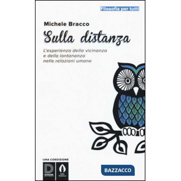 Sulla distanza. L'esperienza della vicinanza e della lontananza nelle relazioni umane