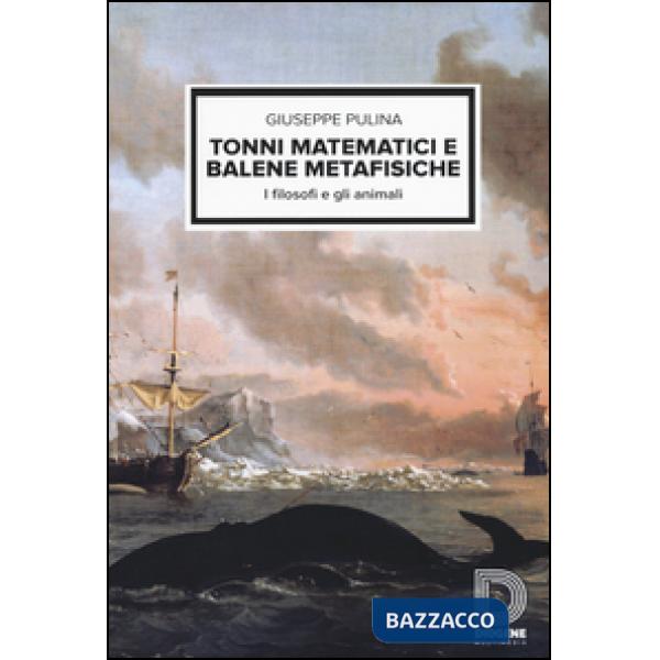 Tonni matematici e balene metafisiche. I filosofi e gli animali