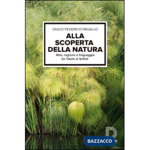 Alla scoperta della natura. Mito, ragione e linguaggio da Talete ai sofisti