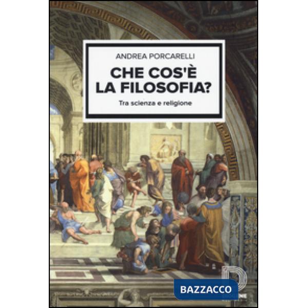 Che cos'è la filosofia? Tra scienza e religione