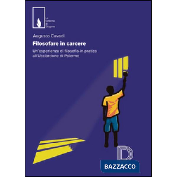 Filosofare in carcere. Un'esperienza di filosofia-in-pratica all'Ucciardone di Palermo