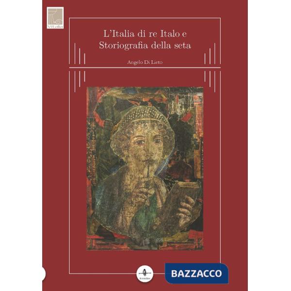Italia di re Italo e storiografia della seta (L')