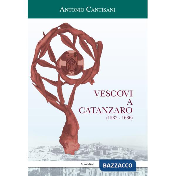 Vescovi a Catanzaro (1582-1686)