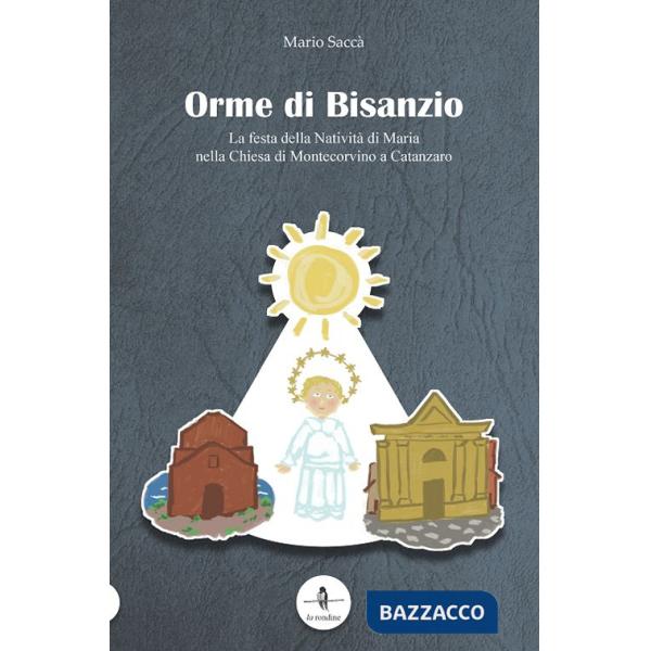 Orme di Bisanzio. La festa della Natività di Maria nella Chiesa di Montecorvino a Catanzaro
