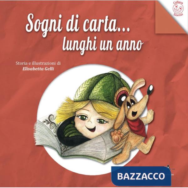 Sogni di carta... lunghi un anno. Ediz. illustrata