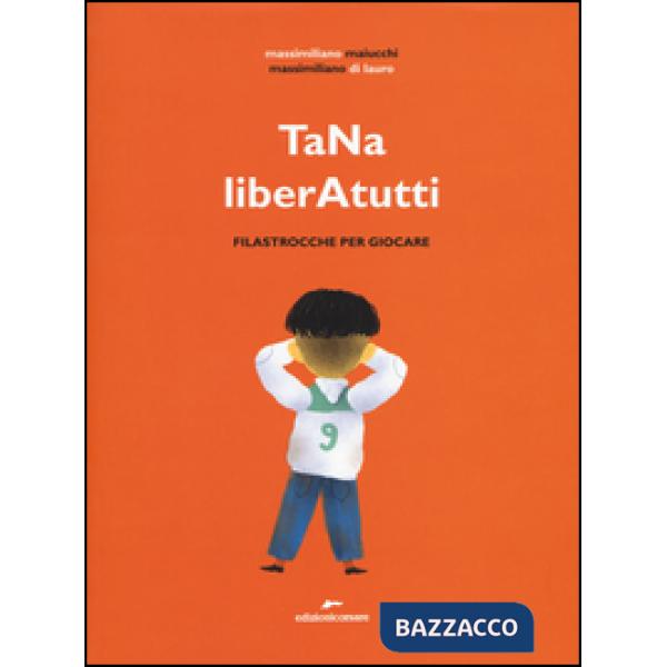 TaNa liberAtutti. Filastrocche per giocare. Ediz. illustrata