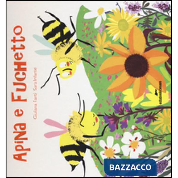 Apina e Fuchetto. Vita da api. Ediz. illustrata