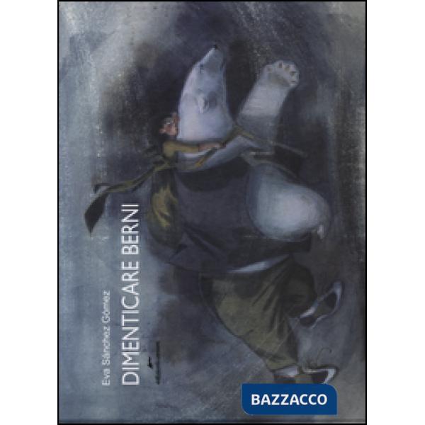 Dimenticare Berni. Ediz. a colori