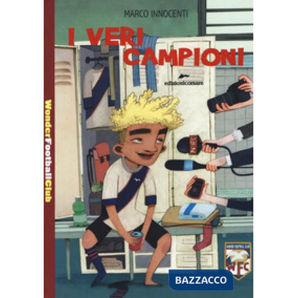 Veri campioni. Wonder Football Club (I). Vol. 2