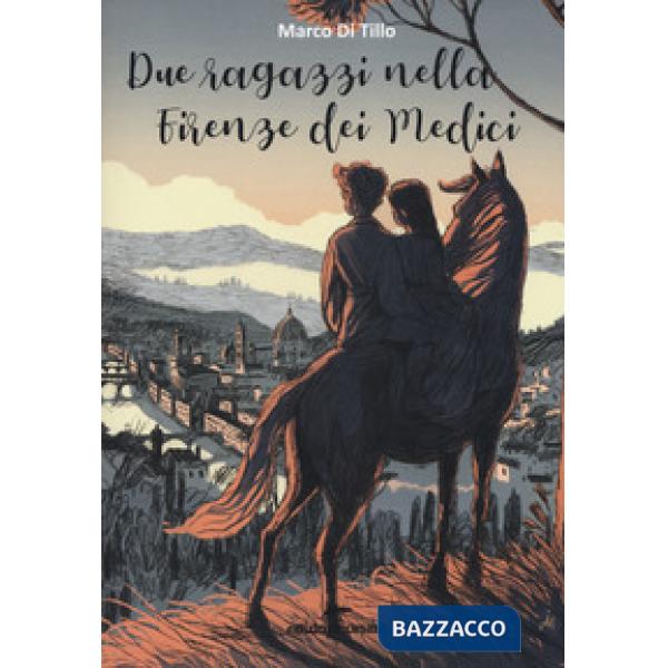 Due ragazzi nella Firenze dei Medici