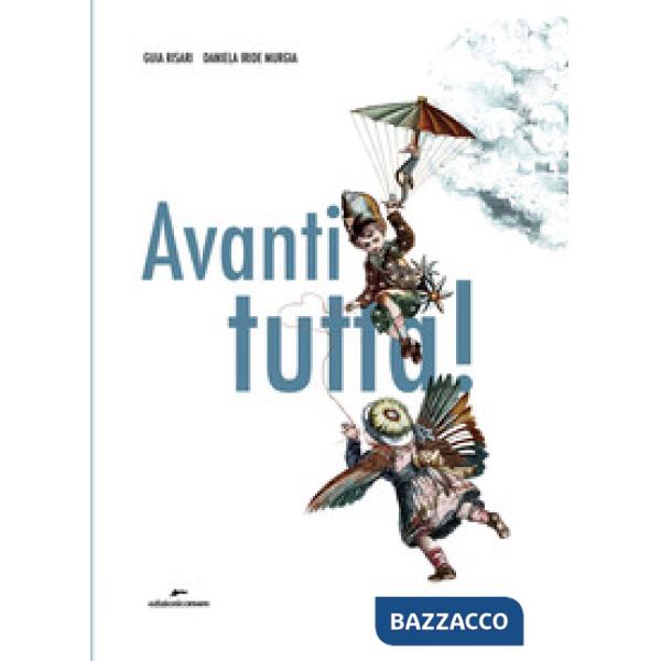 Avanti tutta! Ediz. a colori