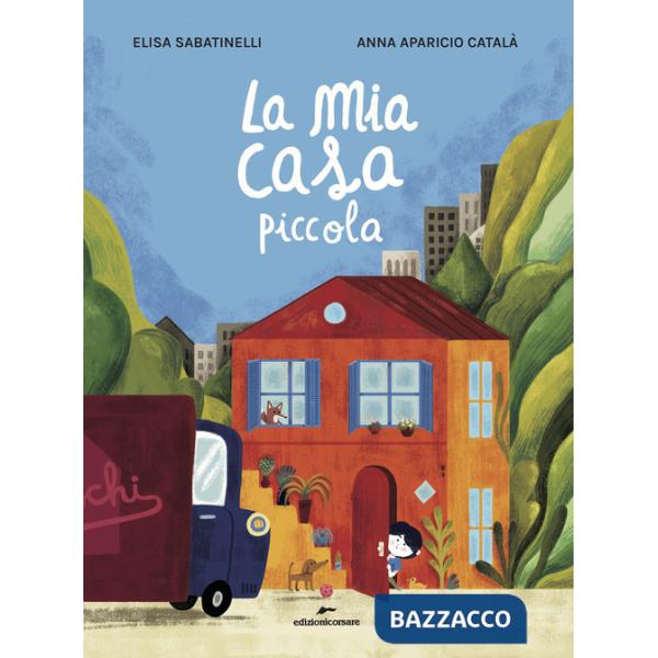 Mia casa piccola. Ediz. a colori (La)