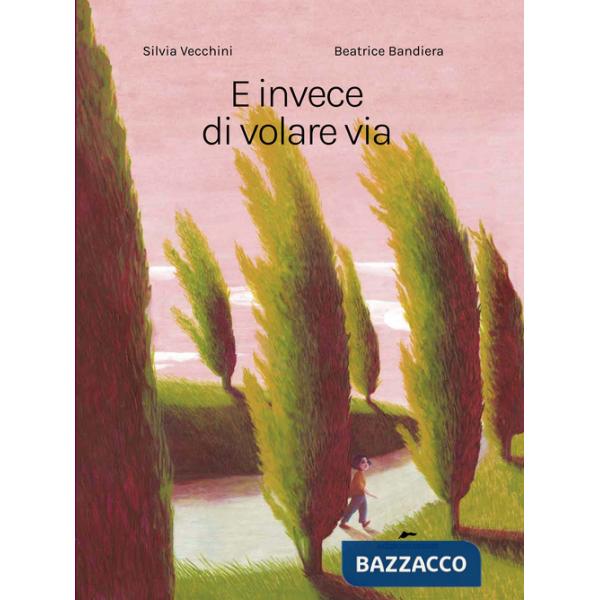 E invece di volare via. Ediz. a colori