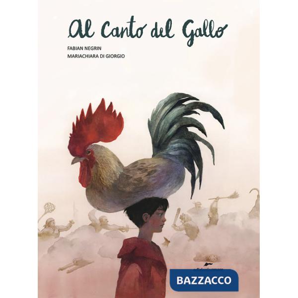 Al canto del gallo. Ediz. a colori