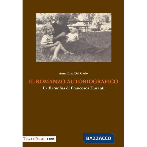 Romanzo autobiografico. «La bambina» di Francesca Duranti (Il)