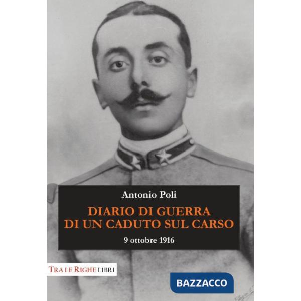 Diario di guerra di un caduto sul Carso. 9 ottobre 1916