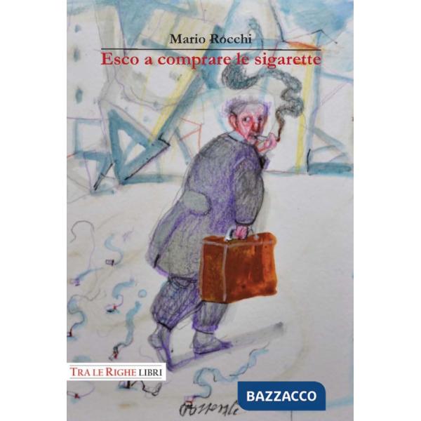 Esco a comprare le sigarette