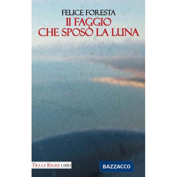 Faggio che sposò la luna (Il)