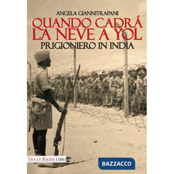 Quando cadrà la neve a Yol. Prigioniero in India
