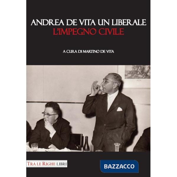 Andrea De Vita un liberale. L'impegno civile