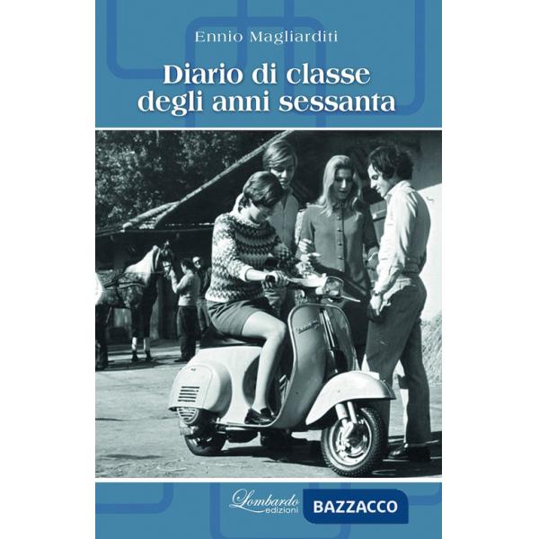 Diario di classe degli anni sessanta. Nuova ediz.