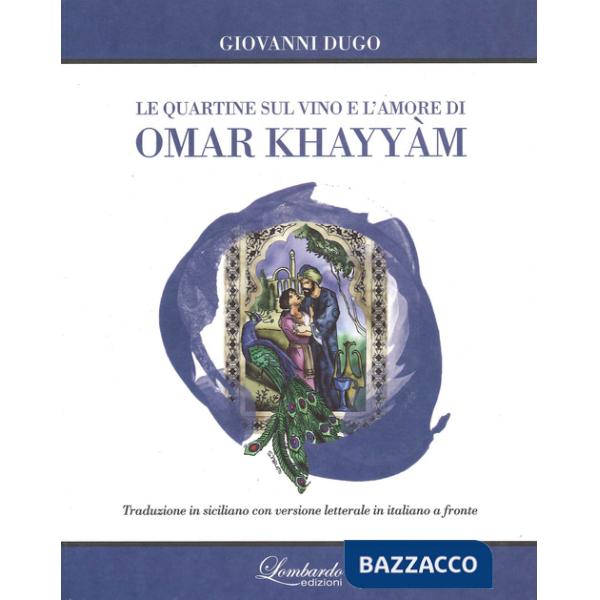 Quartine sul vino e l'amore di Omar Khayyam (Le)