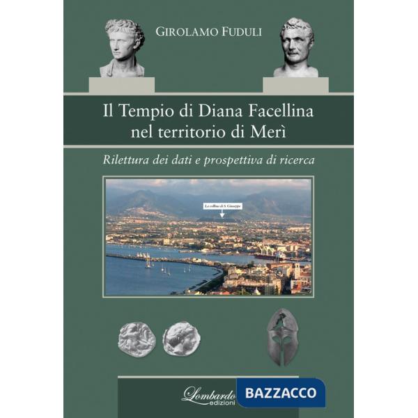 Tempio di Diana Facellina nel territorio di Merì. Rilettura dei dati e prospettiva di ricerca (Il)