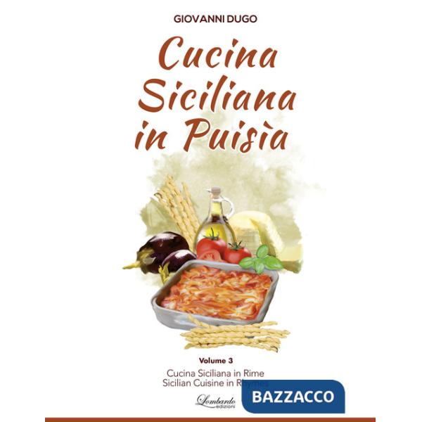 Cucina siciliana in puisìa. Ccu nòtuli di nutricamentu. Ediz. siciliana, italiana e inglese. Vol. 3