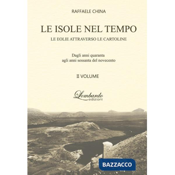 Isole nel tempo. Le Eolie attraverso le cartoline (Le)
