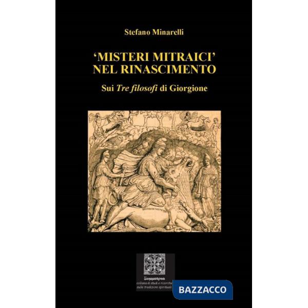 «Misteri mitraici» nel Rinascimento. Sui «Tre Filosofi» di Giorgione