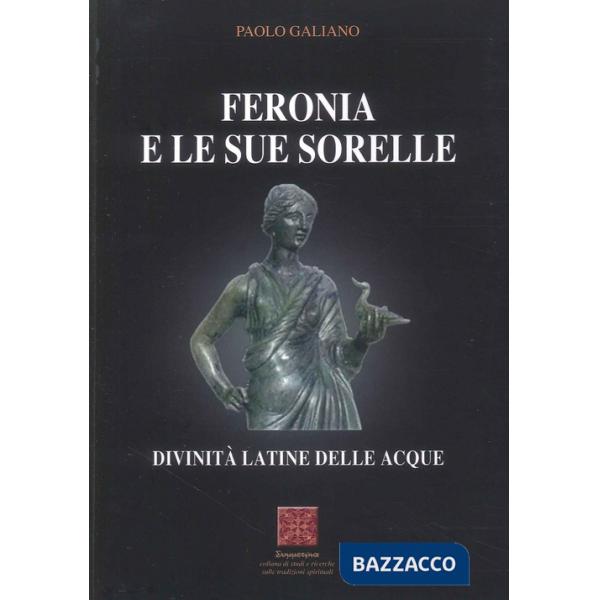 Feronia e le sue sorelle divinità latine delle acque