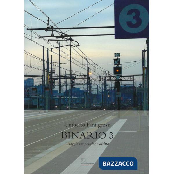Binario 3. Viaggio tra politica e diritto