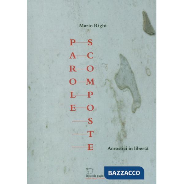 Parole scomposte. Acrostici in libertà