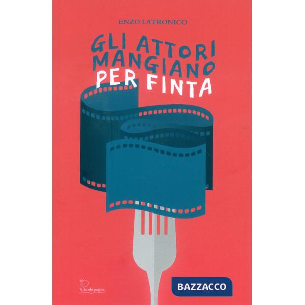 Attori mangiano per finta (Gli)