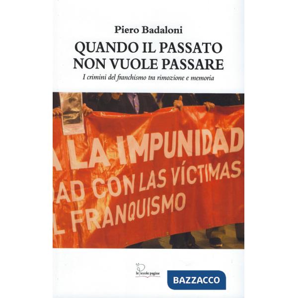 Quando il passato non vuole passare. I crimini del franchismo tra rimozione e memoria