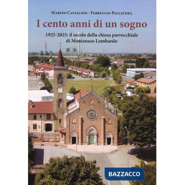 Cento anni di un sogno. 1925-2025: il secolo della chiesa parrocchiale di Montanaso Lombardo (I)