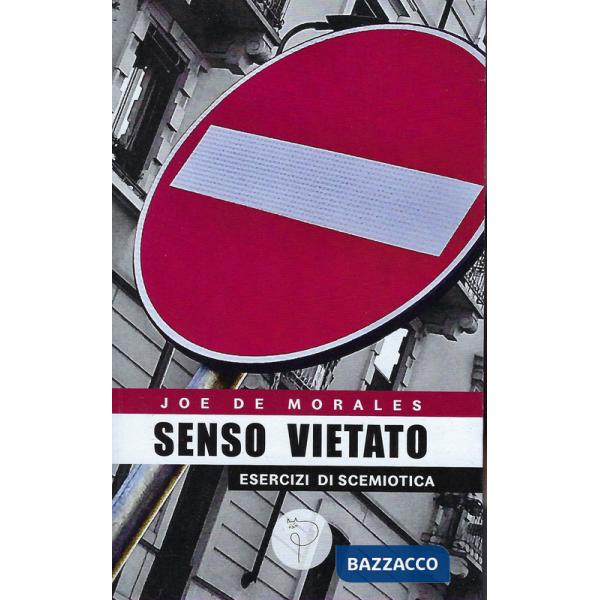 Senso vietato. Esercizi di scemiotica