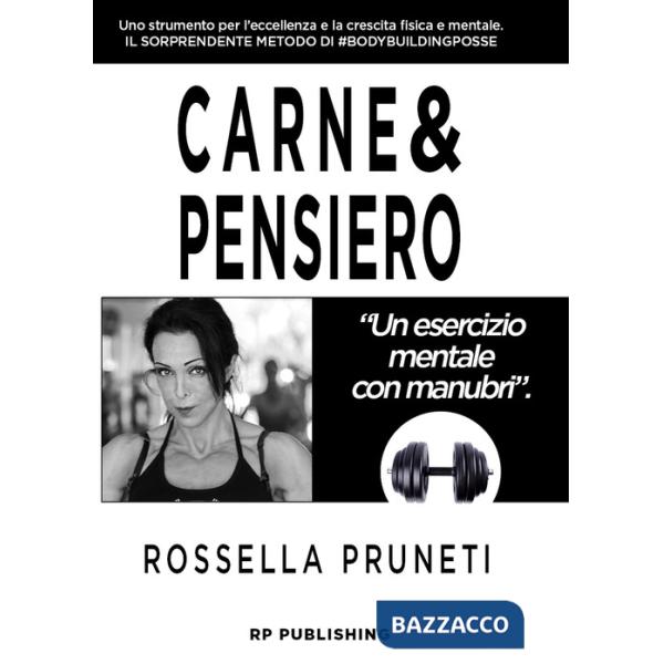 Carne & pensiero. Un esercizio mentale con manubri